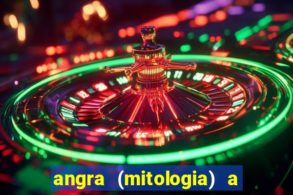 angra (mitologia) a deusa do fogo na mitologia tupi-guarani